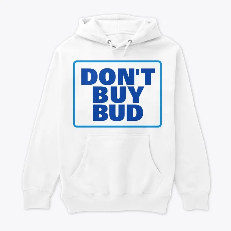 Don't Buy Bud Hoodie